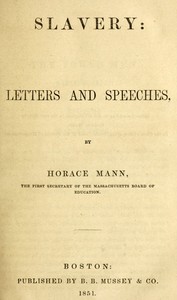 Slavery: letters and speeches by Horace Mann