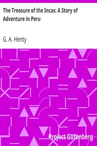 The Treasure of the Incas: A Story of Adventure in Peru by G. A. (George Alfred) Henty