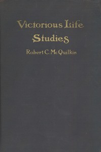 Victorious life studies by Robert Crawford McQuilkin