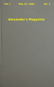 Alexander's Magazine (Vol. 1, No. 1, May 15, 1905) by Various