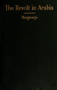 The revolt in Arabia by C. (Christiaan) Snouck Hurgronje