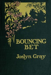 Bouncing Bet by Joslyn Gray