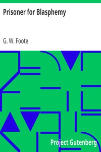 Prisoner for Blasphemy by G. W. (George William) Foote