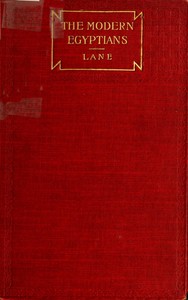 An account of the manners and customs of the modern Egyptians by Edward William Lane