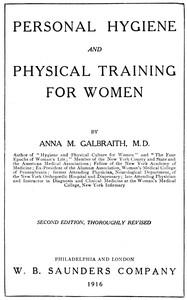 Personal hygiene and physical training for women by Anna M. (Anna Mary) Galbraith