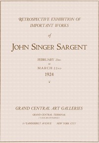 Retrospective exhibition of important works of John Singer Sargent, February 23rd to March 22nd, 1924 by Grand Central Art Galleries