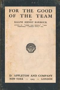 For the good of the team by Ralph Henry Barbour
