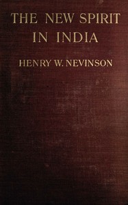 The new spirit in India by Henry Woodd Nevinson