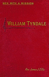 William Tyndale by James J. (James Joseph) Ellis