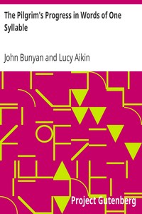 The Pilgrim's Progress in Words of One Syllable by John Bunyan