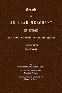Travels of an Arab merchant in Soudan (the Black Kingdoms of Central Africa) by Muḥammad ibn ʻUmar Tūnisī