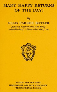 Many happy returns of the day! by Ellis Parker Butler