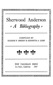 Sherwood Anderson : $b a bibliography by Eugene P. (Eugene Paul) Sheehy