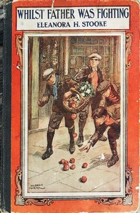 Whilst father was fighting by Eleanora H. Stooke