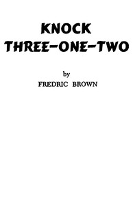 Knock three-one-two by Fredric Brown