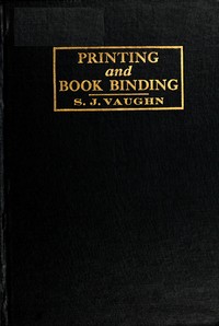 Printing and bookbinding for schools by Samuel Jesse Vaughn