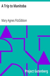 A Trip to Manitoba by Mary Agnes FitzGibbon
