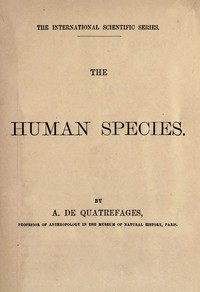 The human species by A. de (Armand de) Quatrefages