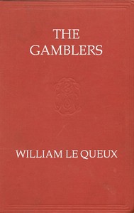 The gamblers by William Le Queux