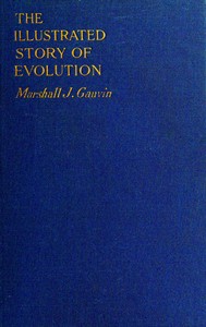 The illustrated story of evolution by Marshall J. (Marshall Jerome) Gauvin