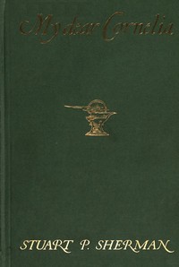 My dear Cornelia by Stuart Pratt Sherman