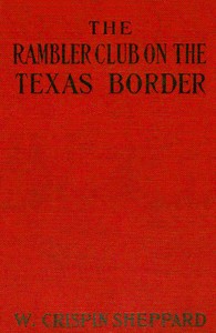 The Rambler Club on the Texas border by W. Crispin (William Crispin) Sheppard
