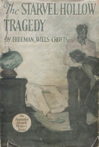 The Starvel Hollow tragedy : $b An Inspector French case by Freeman Wills Crofts