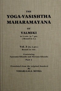 The Yoga-Vasishtha Maharamayana of Valmiki, Vol. 3 (of 4), Part 1 (of 2) by Valmiki