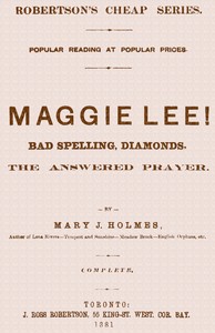 Maggie Lee! : $b Bad spelling, Diamonds, The answered prayer by Mary Jane Holmes