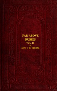 Far above rubies (Vol. 2 of 3) : $b A novel by J. H. Riddell