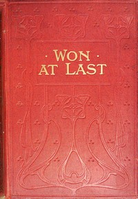 Won at last : $b or, Mrs. Briscoe's nephews by Agnes Giberne