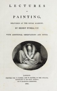 Lectures on painting, delivered at the Royal Academy : $b With additional observations and notes by Henry Fuseli