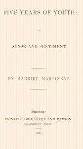 Five years of youth : $b or, sense and sentiment by Harriet Martineau