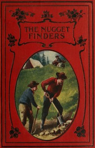 The nugget finders : $b A tale of the gold fields of Australia by Horatio Alger