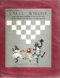 The adventures of Uncle Wiggily, the bunny rabbit gentleman with the twinkling pink nose by Howard Roger Garis