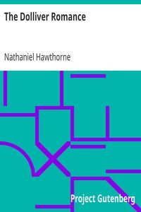 The Dolliver Romance by Nathaniel Hawthorne