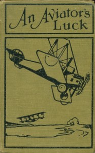 An aviator's luck : $b or, The Camp Knox plot by Frank Cobb