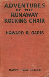 Adventures of the runaway rocking chair by Howard Roger Garis