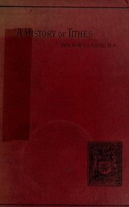 A history of tithes by Henry William Clarke
