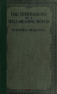 The confessions of a well-meaning woman by Stephen McKenna