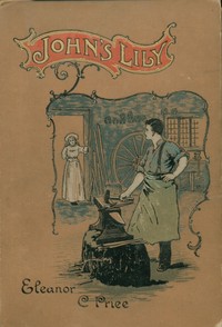 John's Lily by Eleanor C. (Eleanor Catherine) Price