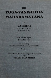 The Yoga-Vasishtha Maharamayana of Valmiki, Vol 4 (of 4), Part 1 (of 2) by Valmiki