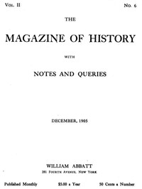 The magazine of history with notes and queries, Vol. II, No. 6, December 1905 by Various