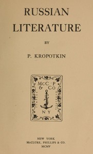 Russian literature by Petr Alekseevich Kropotkin