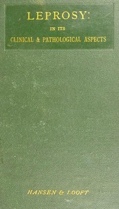 Leprosy : $b in its clinical & pathological aspects by G. Armauer (Gerhard Armauer) Hansen