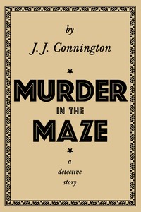 Murder in the maze by J. J. Connington