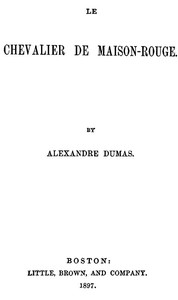 Le chevalier de Maison-Rouge by Alexandre Dumas