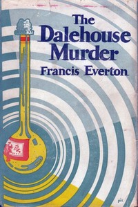 The Dalehouse murder by Francis Everton