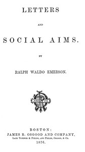Letters and social aims by Ralph Waldo Emerson