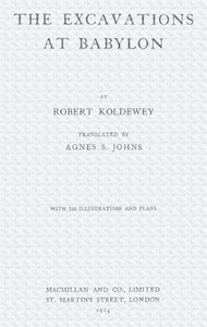 The excavations at Babylon by Robert Koldewey